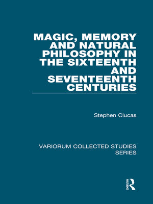 cover image of Magic, Memory and Natural Philosophy in the Sixteenth and Seventeenth Centuries